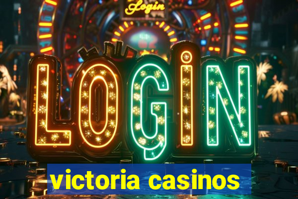 victoria casinos